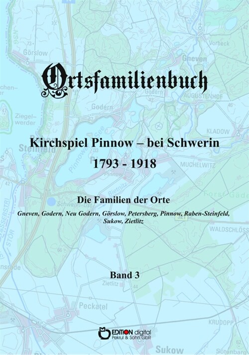Ortsfamilienbuch Kirchspiel Pinnow - bei Schwerin 1793 - 1918. Band 3, 5 Teile (WW)