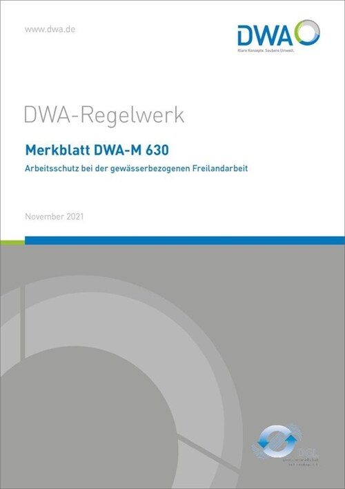 Merkblatt DWA-M 630 Arbeitsschutz bei der gewasserbezogenen Freilandarbeit (Paperback)