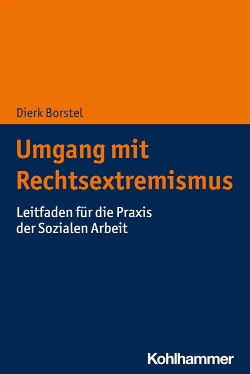 Umgang Mit Rechtsextremismus: Leitfaden Fur Die Praxis Der Sozialen Arbeit (Paperback)