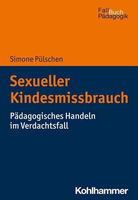 Sexueller Kindesmissbrauch: Padagogisches Handeln Im Verdachtsfall (Paperback)