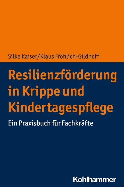 Resilienzforderung in Krippe Und Kindertagespflege: Ein Praxisbuch Fur Fachkrafte (Paperback)