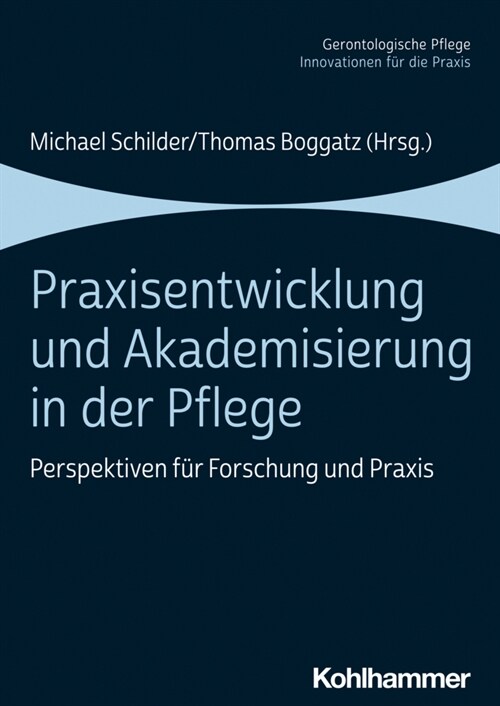 Praxisentwicklung Und Akademisierung in Der Pflege: Perspektiven Fur Forschung Und Praxis (Paperback)