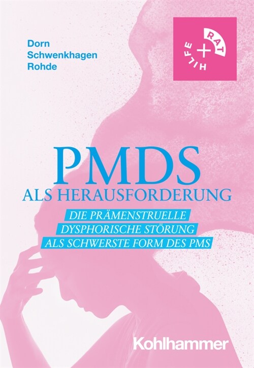 Pmds ALS Herausforderung: Die Pramenstruelle Dysphorische Storung ALS Schwerste Form Des PMS (Paperback)