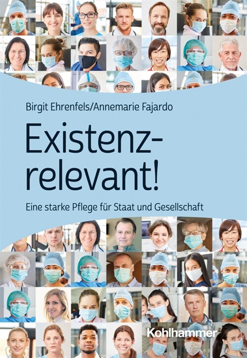 Existenzrelevant!: Eine Starke Pflege Fur Staat Und Gesellschaft (Paperback)