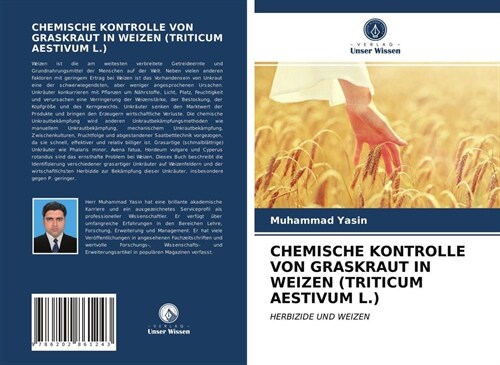 CHEMISCHE KONTROLLE VON GRASKRAUT IN WEIZEN (TRITICUM AESTIVUM L.) (Paperback)