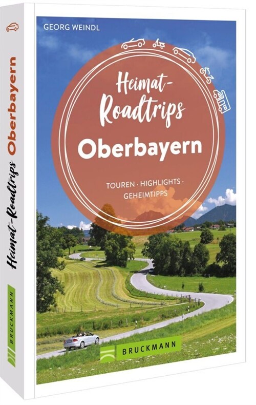 Heimat-Roadtrips Oberbayern (Paperback)