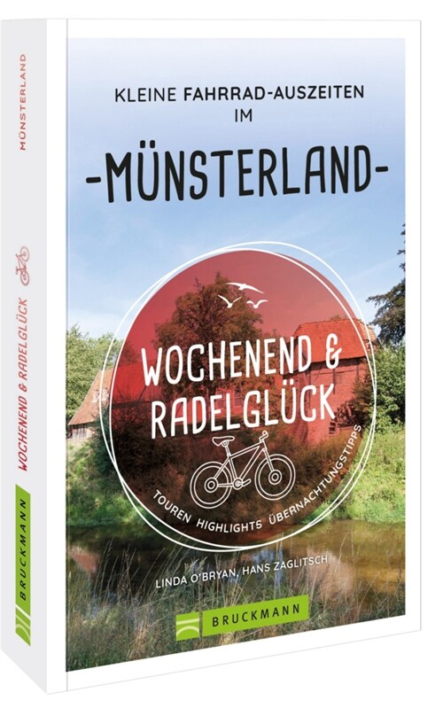 Wochenend und Radelgluck - Kleine Fahrrad-Auszeiten im Munsterland (Paperback)