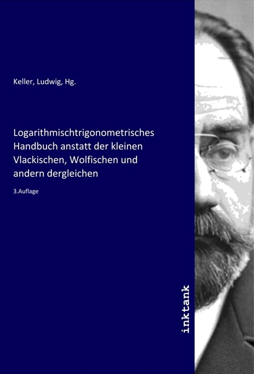 Logarithmischtrigonometrisches Handbuch anstatt der kleinen Vlackischen, Wolfischen und andern dergleichen (Paperback)