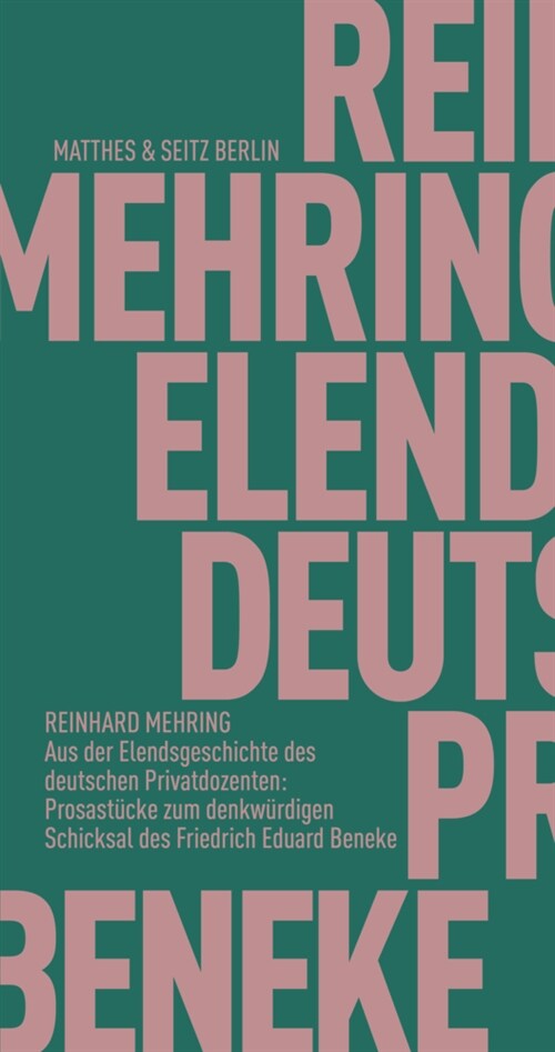 Aus der Elendsgeschichte des deutschen Privatdozenten: Prosastucke zum denkwurdigen Schicksal des Friedrich Eduard Beneke (Paperback)