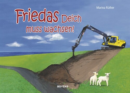 Friedas Deich soll hoher werden! (Hardcover)