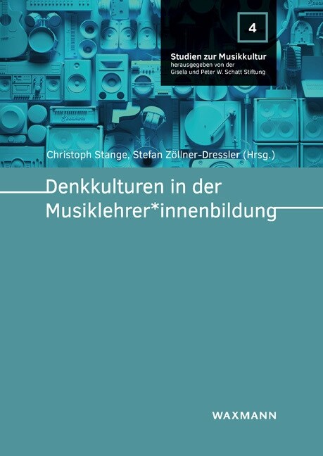 Denkkulturen in der Musiklehrer*innenbildung (Paperback)