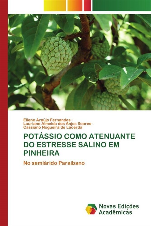 POTASSIO COMO ATENUANTE DO ESTRESSE SALINO EM PINHEIRA (Paperback)