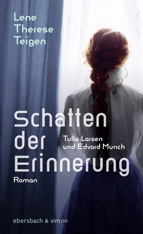 Schatten der Erinnerung. Tulla Larsen und Edvard Munch (Hardcover)