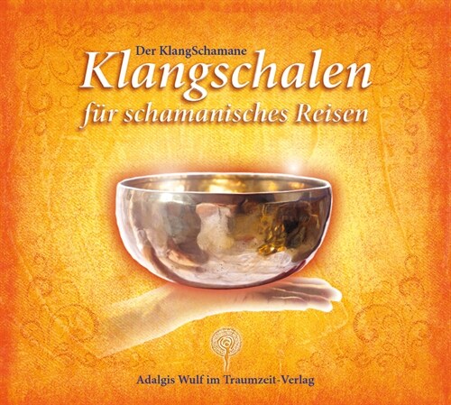 Der KlangSchamane: Klangschalen fur schamanisches Reisen (CD-Audio)