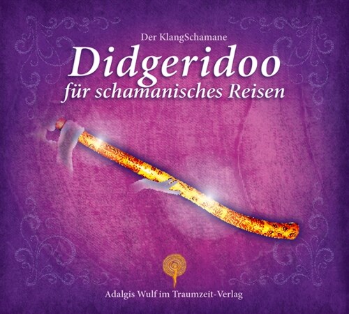 Der KlangSchamane: Didgeridoo fur schamanische Reisen (CD-Audio)