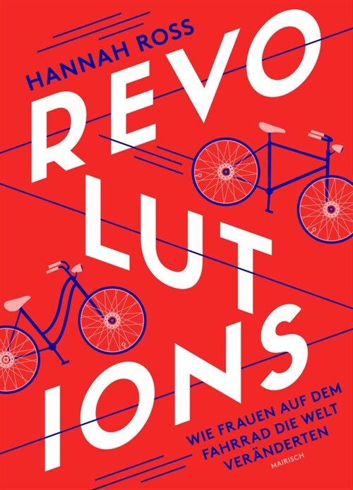 Revolutions: Wie Frauen auf dem Fahrrad die Welt veranderten (Hardcover)