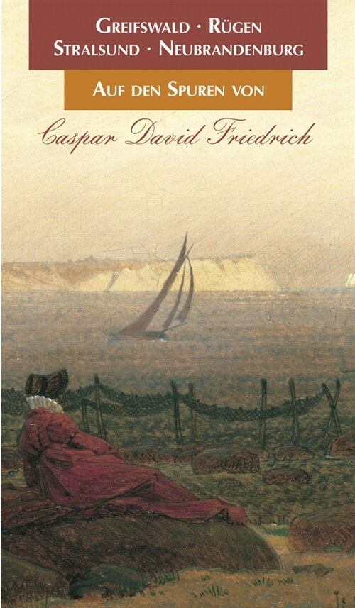 Auf den Spuren von Caspar David Friedrich (Book)