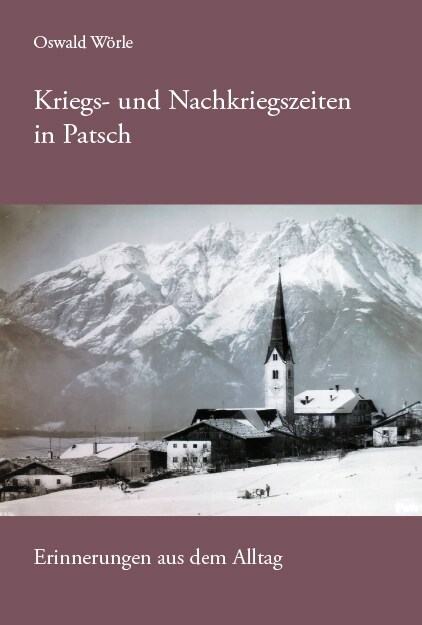 Kriegs- und Nachkriegszeiten in Patsch (Paperback)