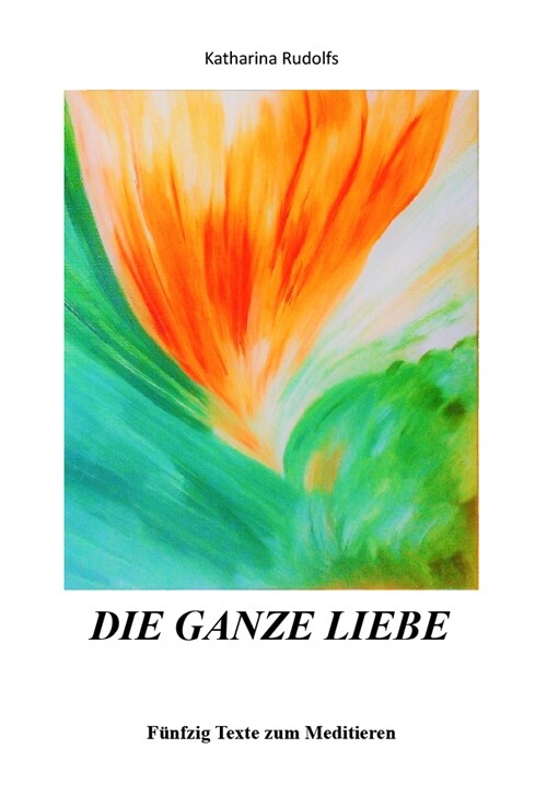 Die ganze Liebe (Hardcover)