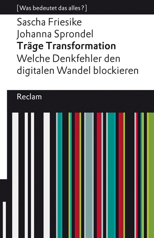 Trage Transformation. Welche Denkfehler den digitalen Wandel blockieren (Paperback)