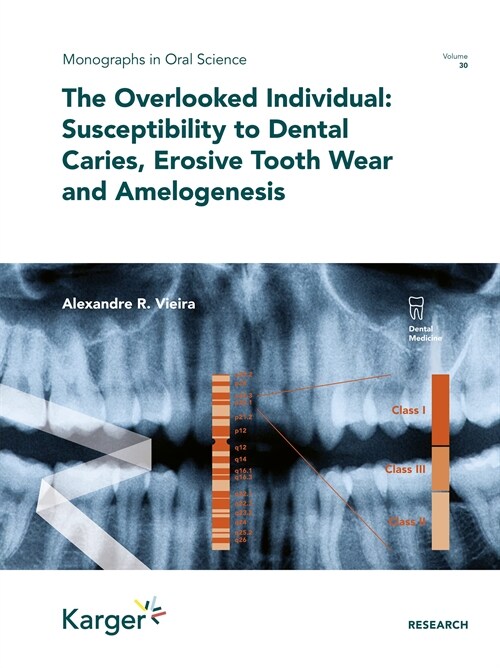 The Overlooked Individual: Susceptibility to Dental Caries, Erosive Tooth Wear and Amelogenesis (Hardcover)