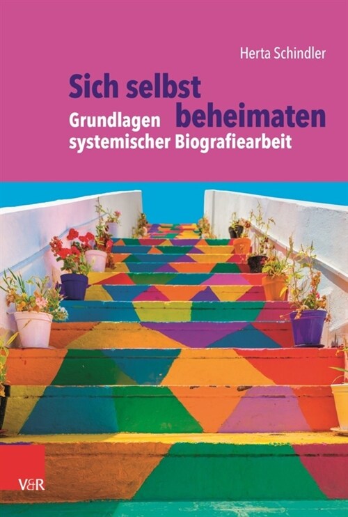 Sich selbst beheimaten: Grundlagen systemischer Biografiearbeit (Paperback)