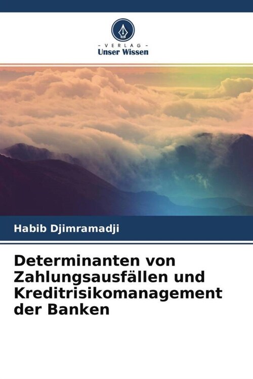 Determinanten von Zahlungsausfallen und Kreditrisikomanagement der Banken (Paperback)