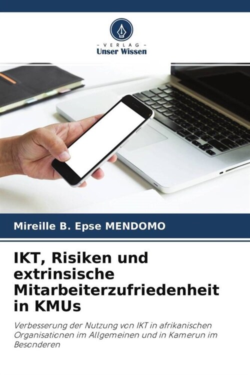 IKT, Risiken und extrinsische Mitarbeiterzufriedenheit in KMUs (Paperback)