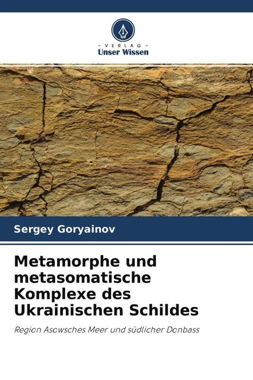 Metamorphe und metasomatische Komplexe des Ukrainischen Schildes (Paperback)