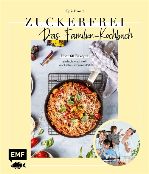 Zuckerfrei - Das Familien-Kochbuch (Paperback)