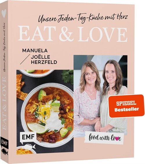 Food with love: Eat & Love - Unsere Jeden-Tag-Kuche mit Herz (Hardcover)