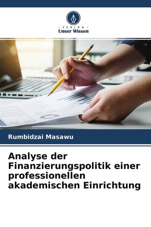 Analyse der Finanzierungspolitik einer professionellen akademischen Einrichtung (Paperback)