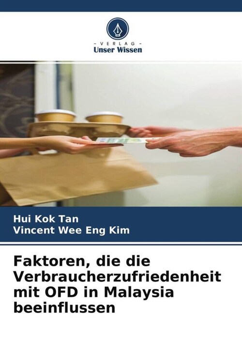 Faktoren, die die Verbraucherzufriedenheit mit OFD in Malaysia beeinflussen (Paperback)