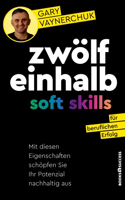 Zwolfeinhalb Soft Skills fur beruflichen Erfolg (Paperback)