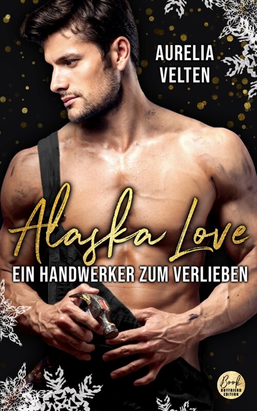 Alaska Love: Ein Handwerker zum Verlieben (Paperback)