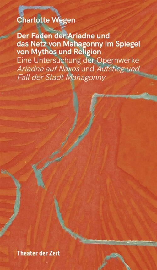 Der Faden der Ariadne und das Netz von Mahagonny im Spiegel von Mythos und Religion (Paperback)