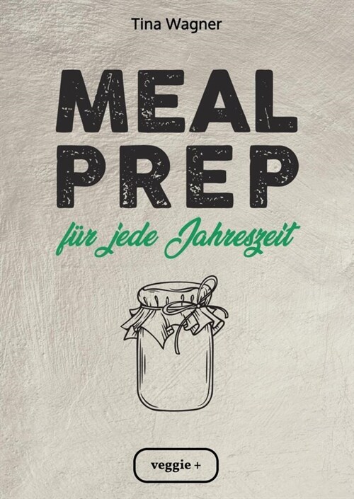 Meal Prep - vegetarisch und saisonal (Paperback)
