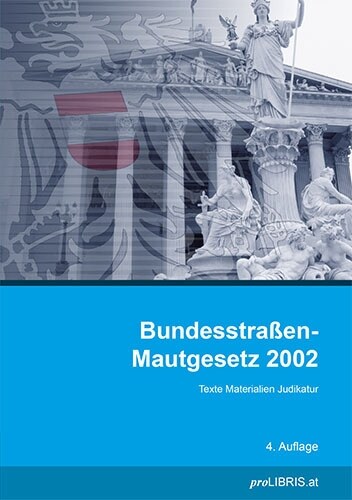 Bundesstraßen-Mautgesetz 2002 (Paperback)