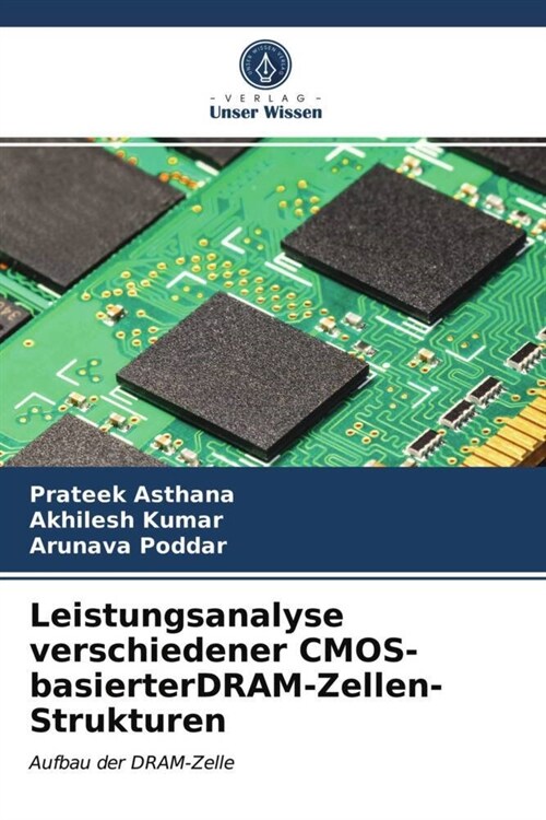 Leistungsanalyse verschiedener CMOS-basierterDRAM-Zellen-Strukturen (Paperback)