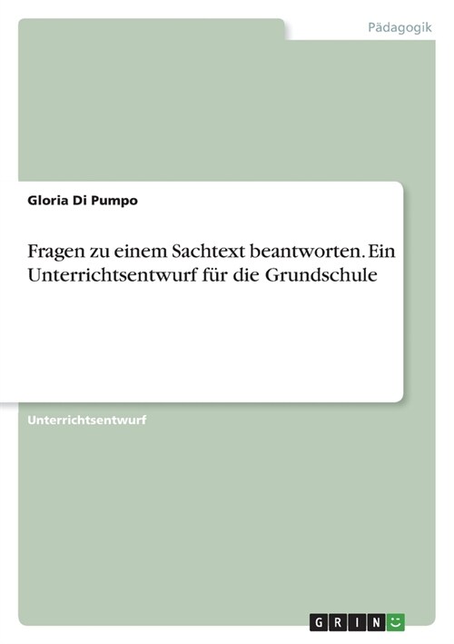 Fragen zu einem Sachtext beantworten. Ein Unterrichtsentwurf f? die Grundschule (Paperback)