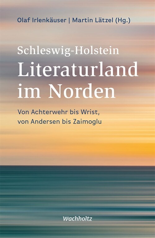 Schleswig-Holstein. Literaturland im Norden (Hardcover)