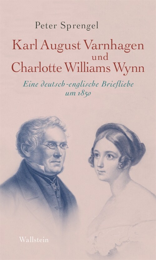 Karl August Varnhagen und Charlotte Williams Wynn (Hardcover)