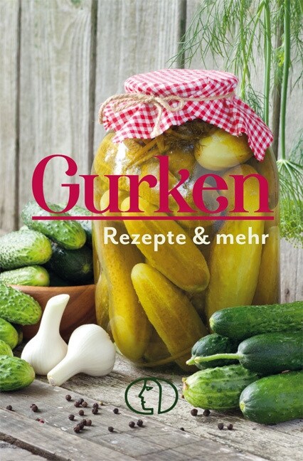 Gurken - Rezepte & mehr (Hardcover)