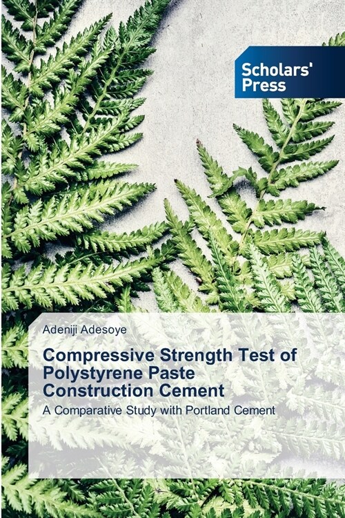 Compressive Strength Test of Polystyrene Paste Construction Cement (Paperback)
