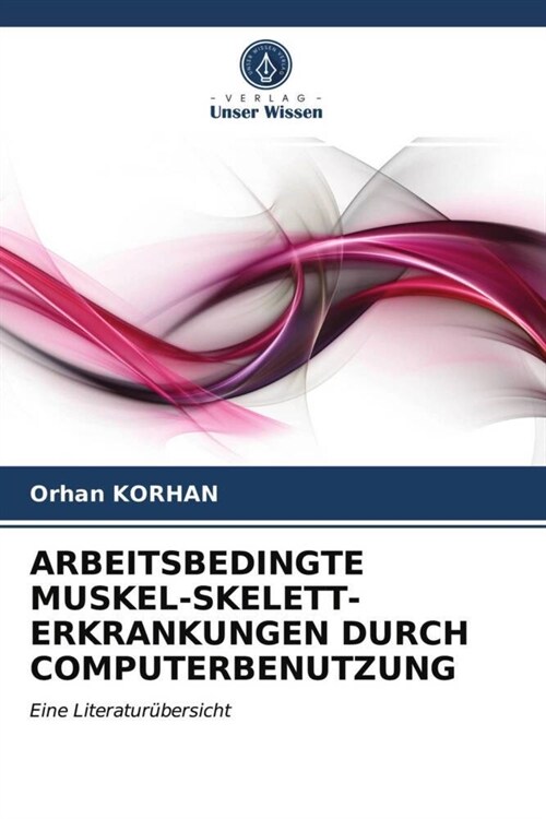 ARBEITSBEDINGTE MUSKEL-SKELETT-ERKRANKUNGEN DURCH COMPUTERBENUTZUNG (Paperback)