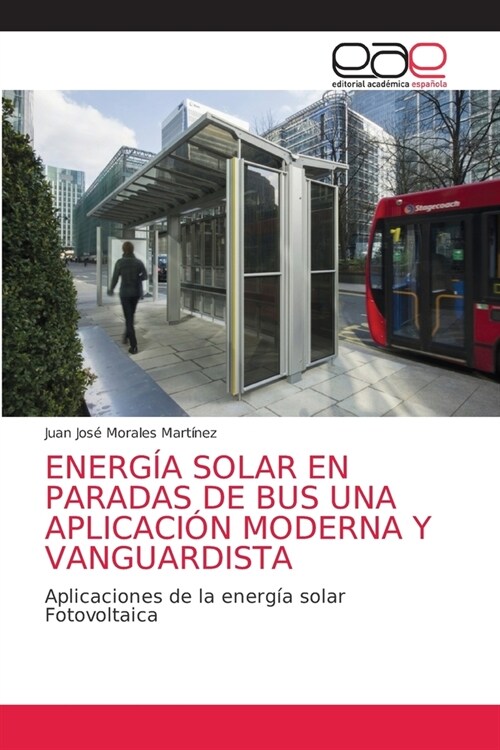 Energ? Solar En Paradas de Bus Una Aplicaci? Moderna Y Vanguardista (Paperback)