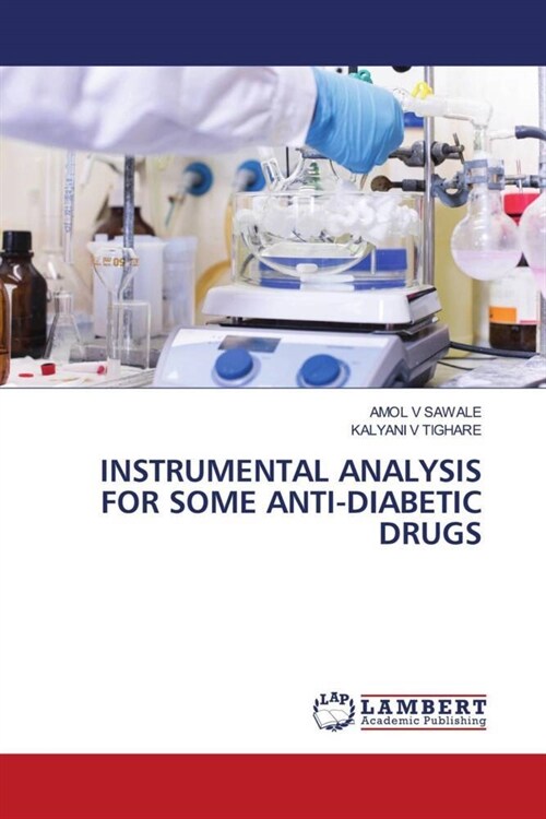 INSTRUMENTAL ANALYSIS FOR SOME ANTI-DIABETIC DRUGS (Paperback)