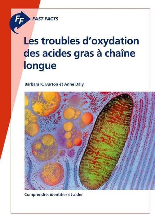 Fast Facts: Les troubles doxydation des acides gras a chaine longue (Paperback)