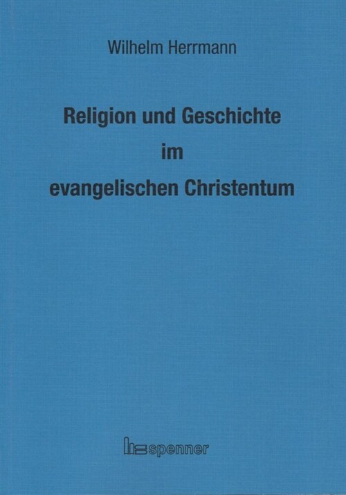 Religion und Geschichte im evangelischen Christentum. (Paperback)