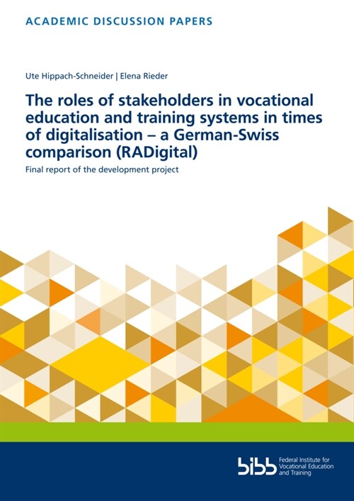 The roles of stakeholders in vocational education and training systems in timesof digitalisation - a German-Swisscomparison (RADigital) (Paperback)